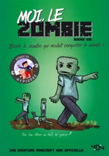 La vie secrète des monstres. Moi, le zombie : Bern, le zombie qui voulait conquérir le monde ! - Books Kid
