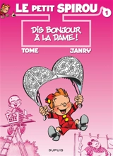 Le petit Spirou. Vol. 1. Dis bonjour à la dame ! - Philippe Tome