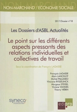Dossiers d'ASBL actualités (Les), n° 18. Le point sur les différents aspects pressants des relations individuelles et collectives de travail