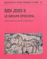 Sidi Jdidi. Vol. 2. Le groupe épiscopal - Aicha Ben Abed ben Khader