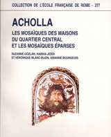 Recherches archéologiques franco-tunisiennes à Acholla : les mosaïques des maisons du quartier central et les mosaïques éparses - Suzanne Gozlan