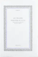 Les Troades. Iphigénie en Aulis - Euripide