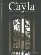Les mots du Cayla : petit cabinet de curiosités littéraires et poétiques - Tarn. Conservation des musées