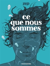 Ce que nous sommes - Zep