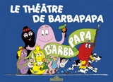 Les aventures de Barbapapa. Le théâtre de Barbapapa - Annette Tison