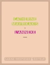 L'annexe - Catherine Mavrikakis