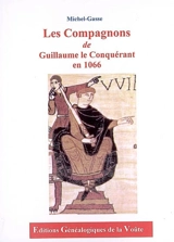 Les compagnons de Guillaume le conquérant en 1066 - Michel-Gasse