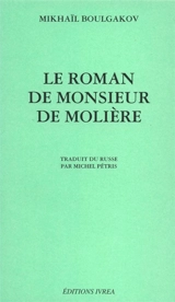 Le roman de monsieur de Molière - Mikhaïl Boulgakov