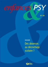 Enfances et psy, n° 84. Des absences au décrochage scolaire ?