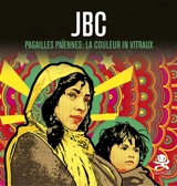 JBC : pagailles païennes : la couleur in vitraux - Chrixcel
