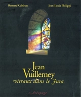 Jean Vuillemey : vitraux dans le Jura - Bernard Cabiron