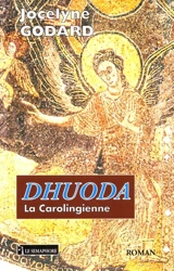 Dhuoda : la carolingienne - Jocelyne Godard