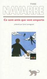 Ce sont amis que vent emporte - Yves Navarre