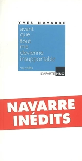 Avant que tout me devienne insupportable - Yves Navarre