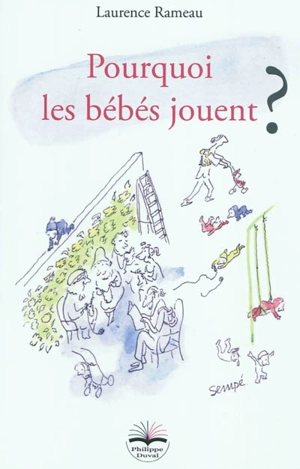 Pourquoi les bébés jouent ? - Laurence Rameau