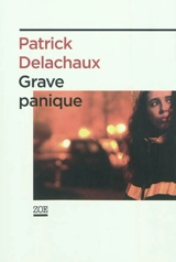 Grave panique - Yves Patrick Delachaux