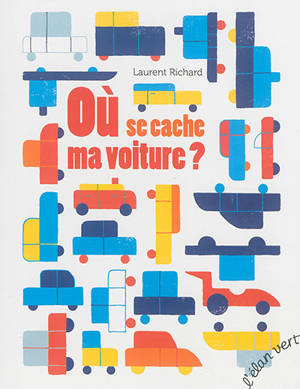 Où se cache ma voiture ? - Laurent Richard