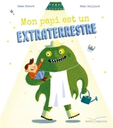 Mon papi est un extraterrestre - Emma Robert