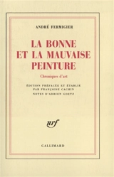 La bonne et la mauvaise peinture : chroniques d'art - André Fermigier