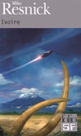 Ivoire : une légende du passé et du futur - Michael D. Resnick