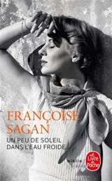 Un peu de soleil dans l'eau froide - Françoise Sagan