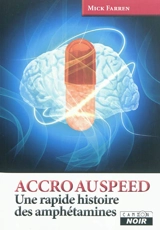 Accro au speed : une rapide histoire des amphétamines - Mick Farren