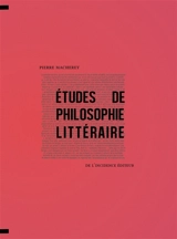 Etudes de philosophie littéraire - Pierre Macherey