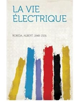 La vie électrique - Albert Robida