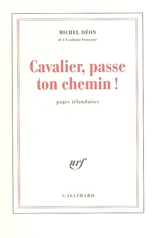 Cavalier, passe ton chemin ! : pages irlandaises - Michel Déon