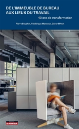 De l'immeuble de bureau aux lieux de travail : 40 ans de transformation - Pierre Bouchet