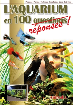L'aquarium en 100 réponses - Philippe Chevoleau