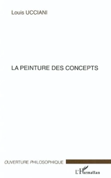 La peinture des concepts - Louis Ucciani