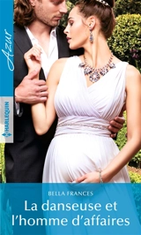 La danseuse et l'homme d'affaires - Bella Frances