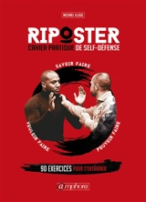 Riposter. Vol. 2. Cahier pratique de self défense : 88 exercices pratiques de self défense - Michaël Illouz
