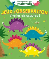 Jeux d'observation : vive les dinosaures ! - Genie Espinosa
