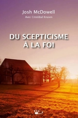 Du scepticisme à la foi - Josh McDowell
