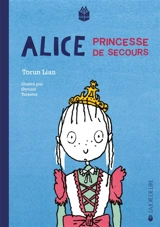 Alice, princesse de secours - Torun Lian