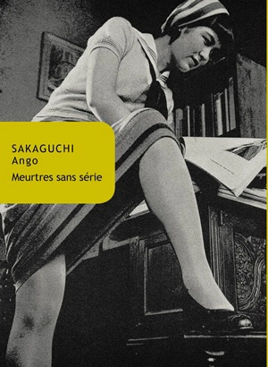 Meurtres sans série - Ango Sakaguchi