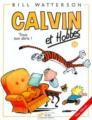 Calvin et Hobbes. Vol. 10. Tous aux abris ! - Bill Watterson