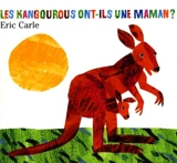 Les kangourous ont-ils une maman ? - Eric Carle