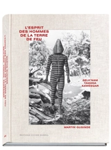 El espiritu de los hombres de Tierra del Fuego : Selknam, Yamanas, Kawéskar - Martin Gusinde