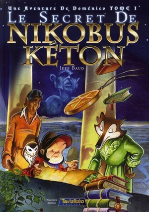 Une aventure de Doménico. Vol. 1. Le secret de Nikobus Kéton - Jeff Baud