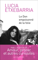Le don empoisonné de la folie - Lucía Etxebarria