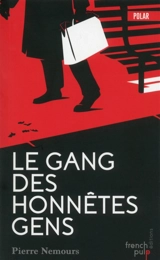 Le gang des honnêtes gens - Pierre Nemours