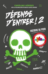 Défense d'entrer !. Vol. 2. Histoire de peur - Caroline Héroux