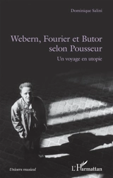 Webern, Fourier et Butor selon Pousseur : un voyage en utopie - Dominique Salini