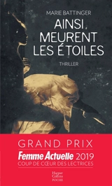 Ainsi meurent les étoiles : thriller - Marie Battinger