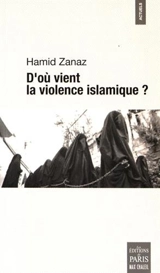D'où vient la violence islamique ? - Hamid Zanaz