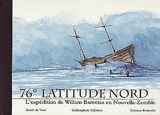 76° latitude nord : l'expédition de Willem Barentsz en Nouvelle-Zemble - Gerrit De Veer