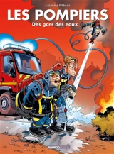 Les pompiers. Vol. 1. Des gars des eaux ! - Christophe Cazenove